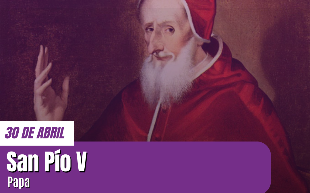 San Pío V: el Papa que salvó a la Iglesia y Europa