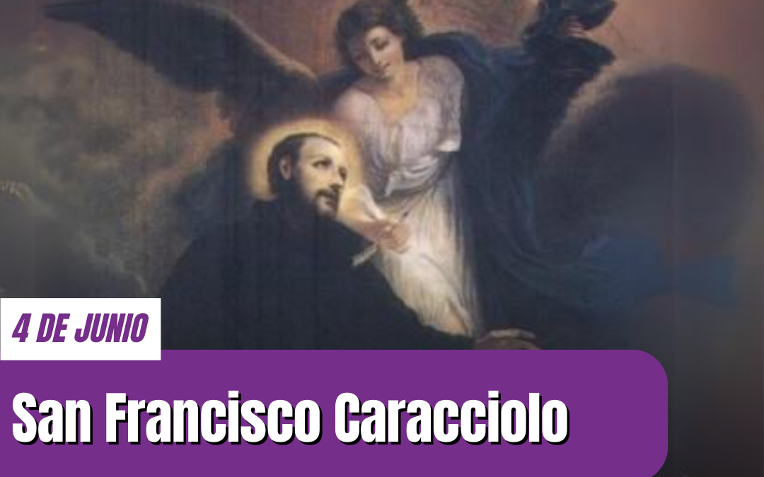 San Francisco Caracciolo: El predicador del amor de Dios
