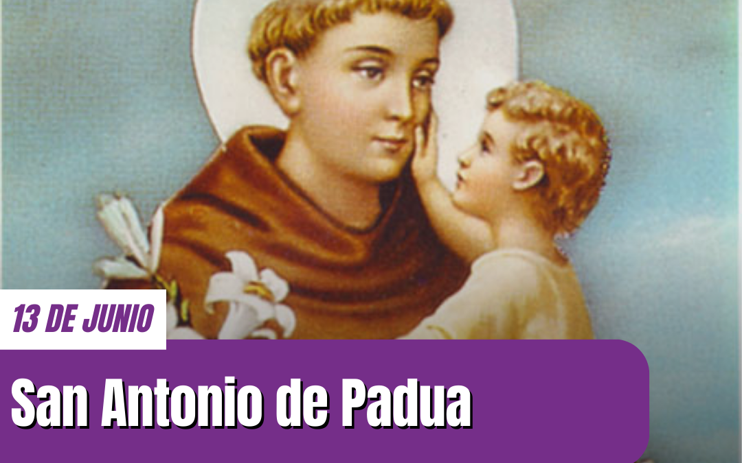 San Antonio de Padua: «el santo de todo el mundo»