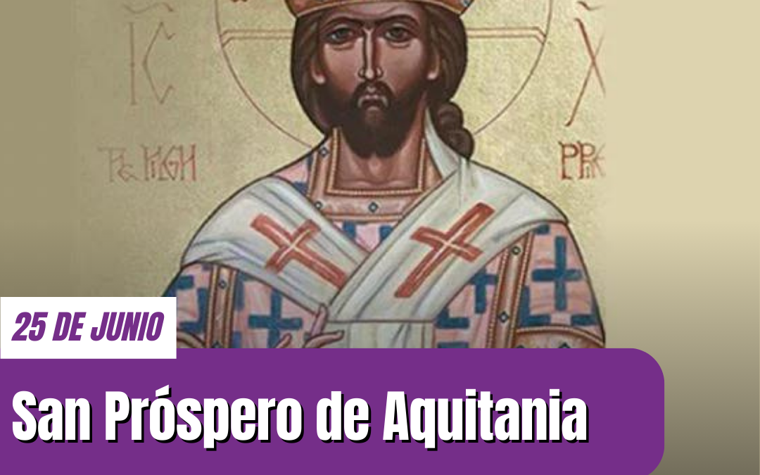 San Próspero de Aquitania: Defensor de la gracia Divina