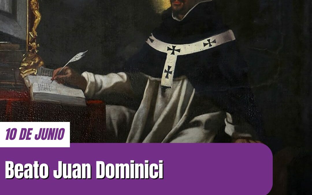Beato Juan Dominici: cuando la fragilidad se hace fortaleza en manos de Dios