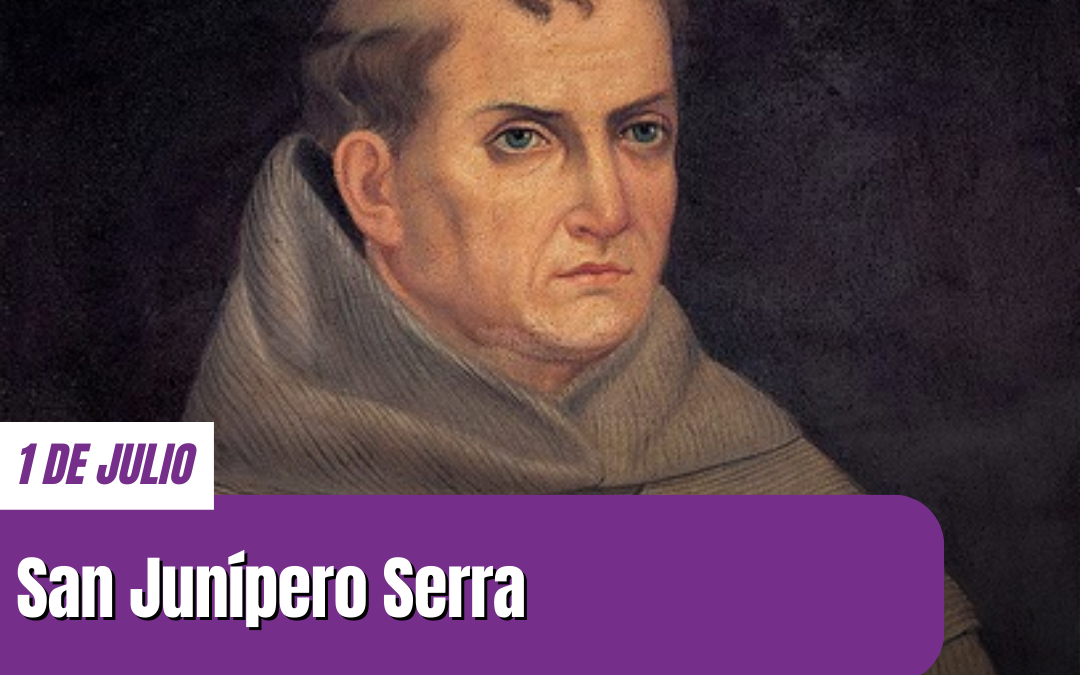 San Junípero Serra: El mensajero de Dios en América